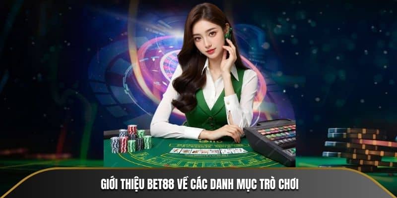 Giới thiệu BET88 về các danh mục trò chơi
